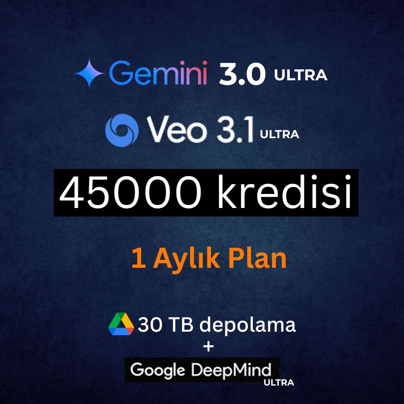 Gemini Ultra 1 ay + 45.000 VEO 3 kredi